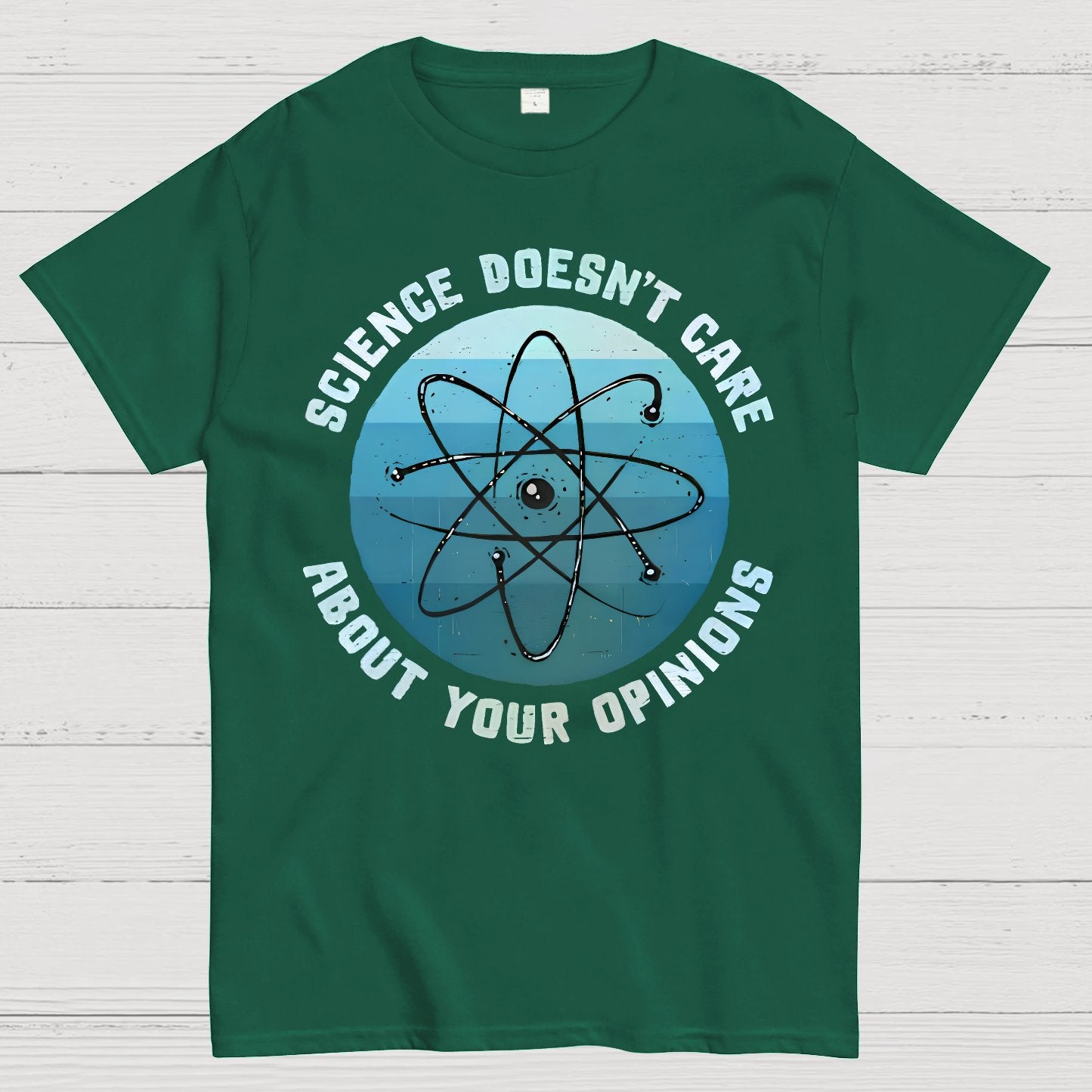 Science Doesn't Care About Your Opinions Geek T-Shirt