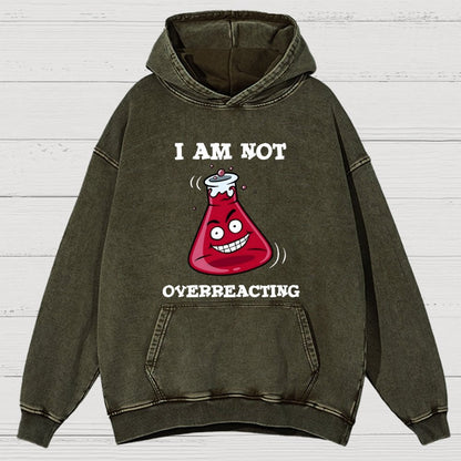 I Am Not Overreacting Vintage Distressed Hoodie
