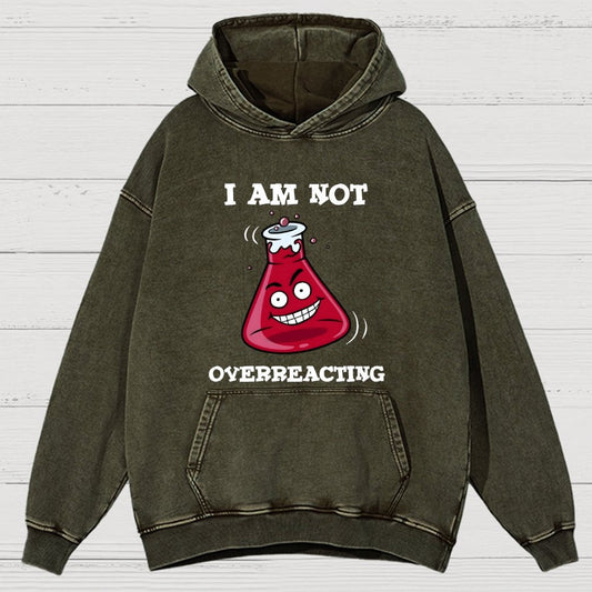 I Am Not Overreacting Vintage Distressed Hoodie