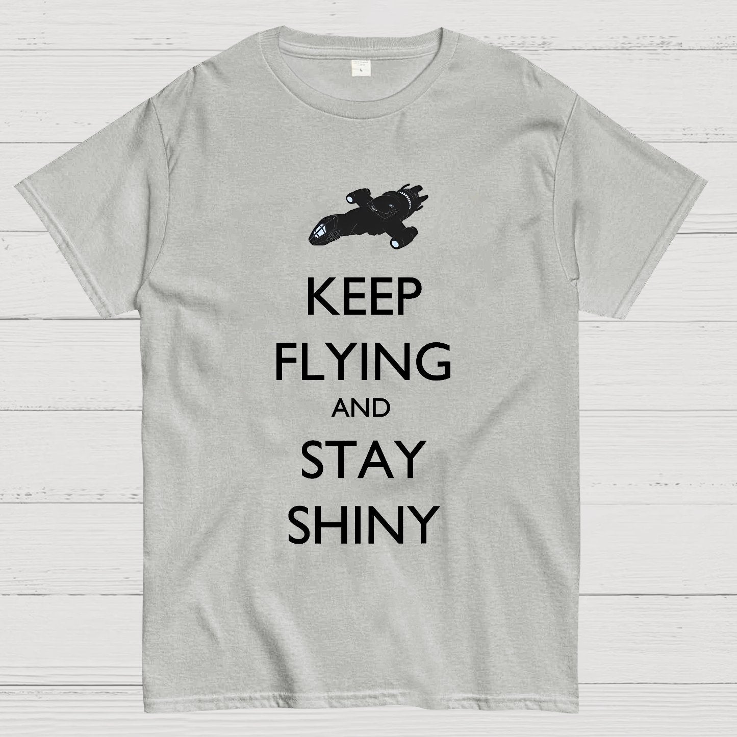 Keep Flying And Stay Shiny Geek T-Shirt