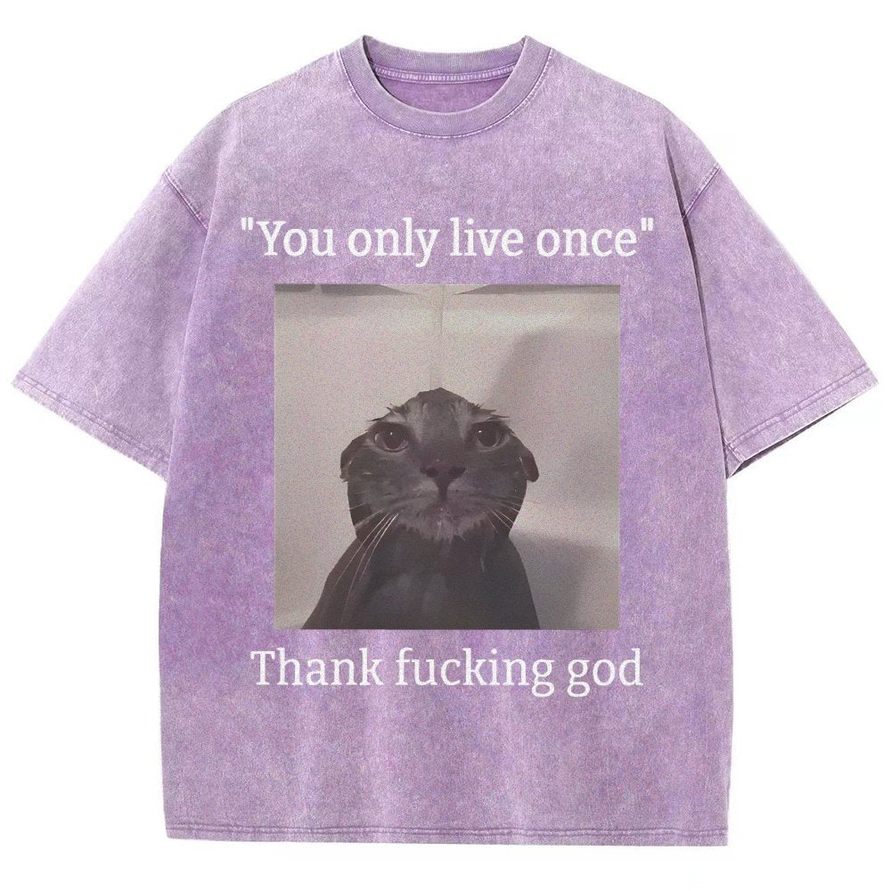You only live once Thank fucking god Vintage Distressed T-shirt