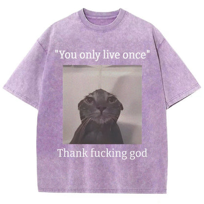 You only live once Thank fucking god Vintage Distressed T-shirt