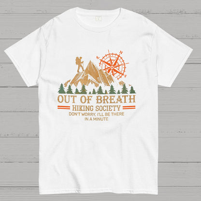 Out of Breath Hiking Society Don't Worry I'll Be There In A Minute Geeky T-Shirt