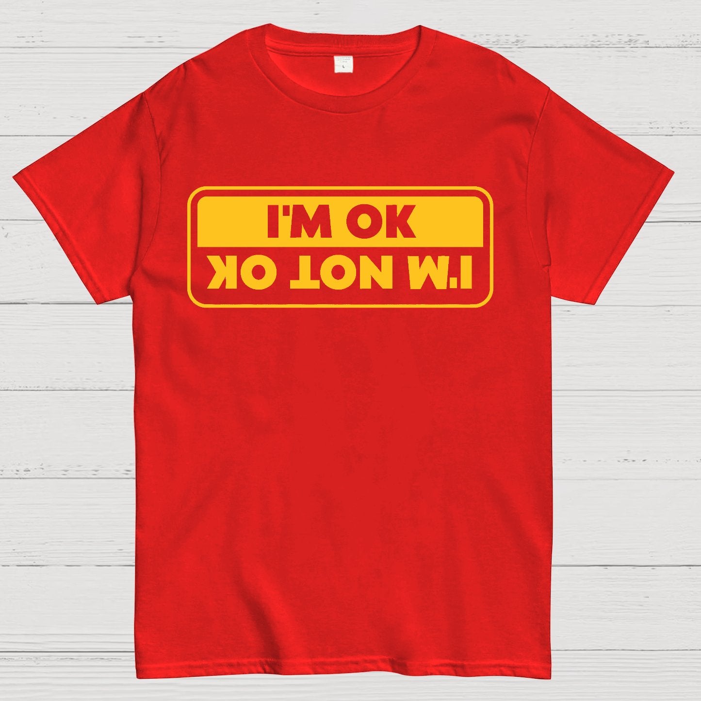 I'M OK, I'M NOT OK Geek T-Shirt