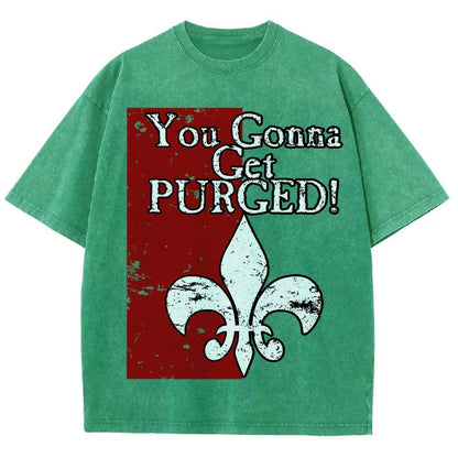 You Gonna Get Purged Fleur De Lis Aged Vintage Distressed T-shirt