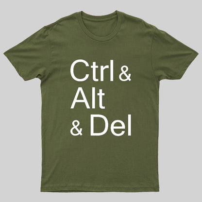 Ctrl and Alt and Delete Funny Techie Geeky T-Shirt