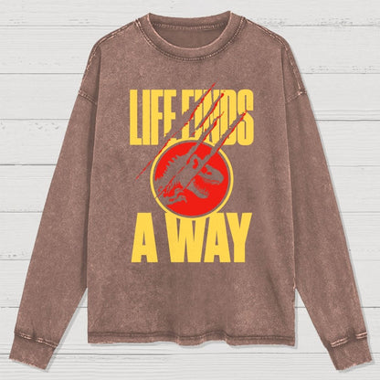 Life finds a way Washed Long Sleeve Tee