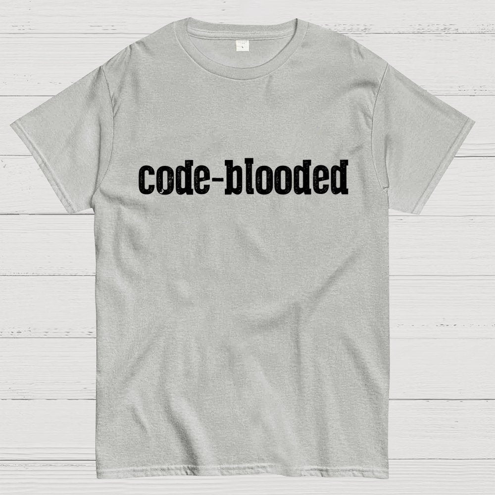 Code Blooded Coding Software Engineer Developer Humorous Geek T-Shirt