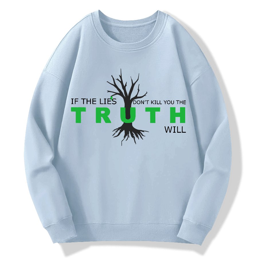 If The Lies Don't Kill You The Truth Will！Geek Cotton Sweatshirt