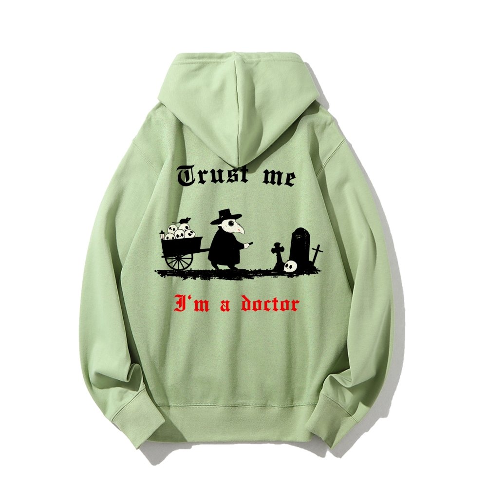 Trust me I'm a doctor Printed Back Unisex Cotton Hoodie