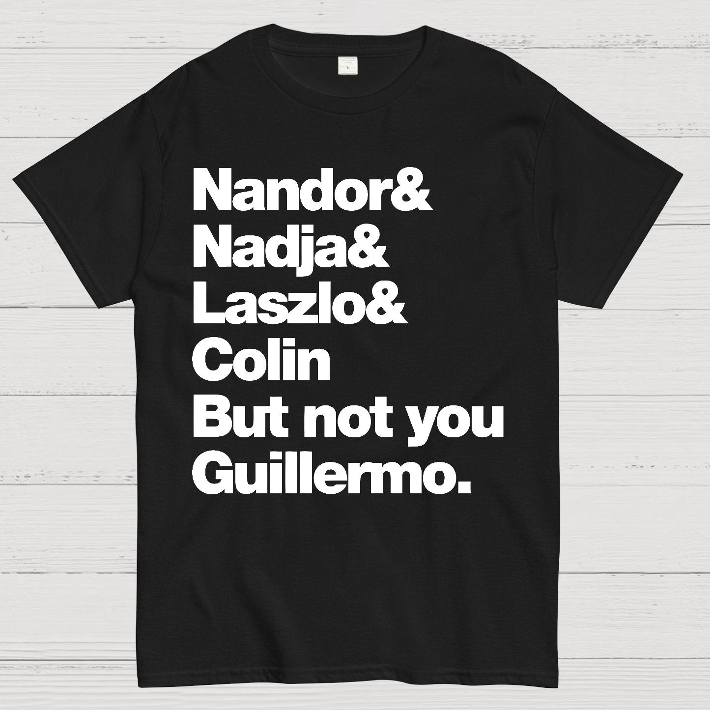 Not You Guillermo Geek T-Shirt