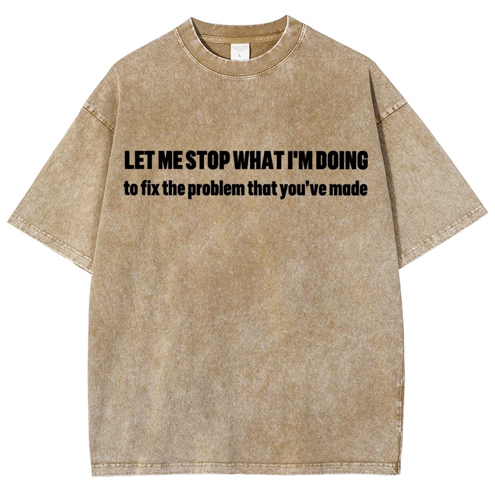 Let Me Stop What I am Doing Vintage Distressed T-shirt