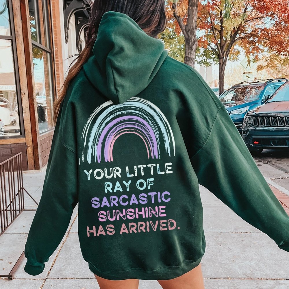 Your Little Ray of Sarcastic Sunshine Has Arrived Printed Back Cotton Hoodie