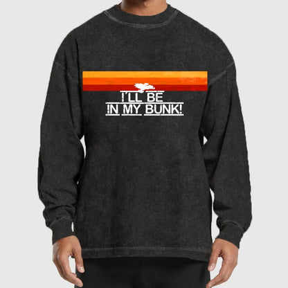I’Ll Be In My Bunk Washed Long Sleeve Tee