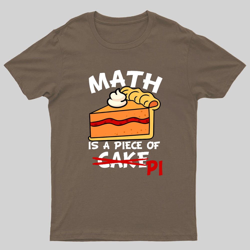 Math Is A Piece Of Cake Geeky T-Shirt