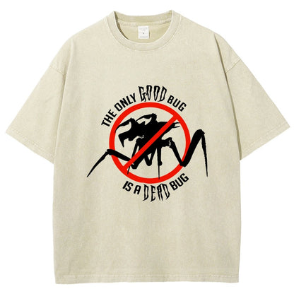 The Only Good Bug is a Dead Bug Vintage Distressed T-shirt