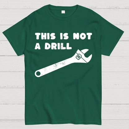 Not a Drill Geek T-Shirt
