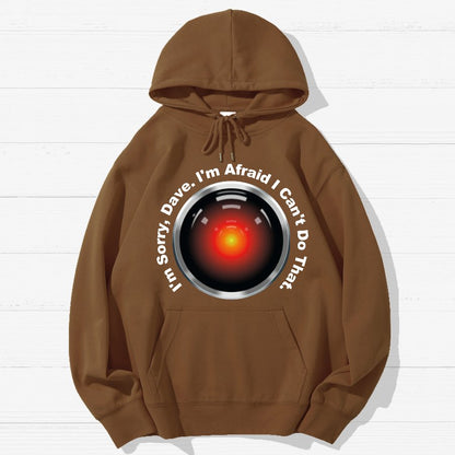HAL Sorry Dave Quote  I‘m Afraid I Can't Do That Geek Cotton Hoodie