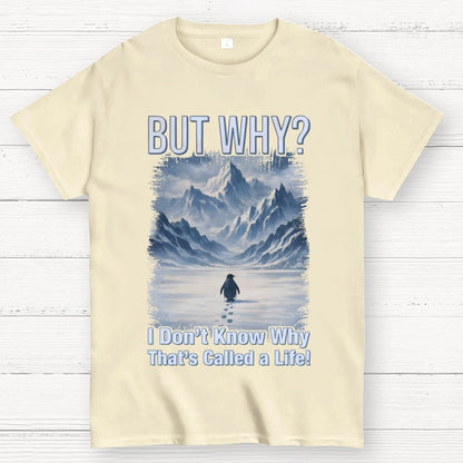 But Why Mountain Nihilist Penguin Geek T-Shirt