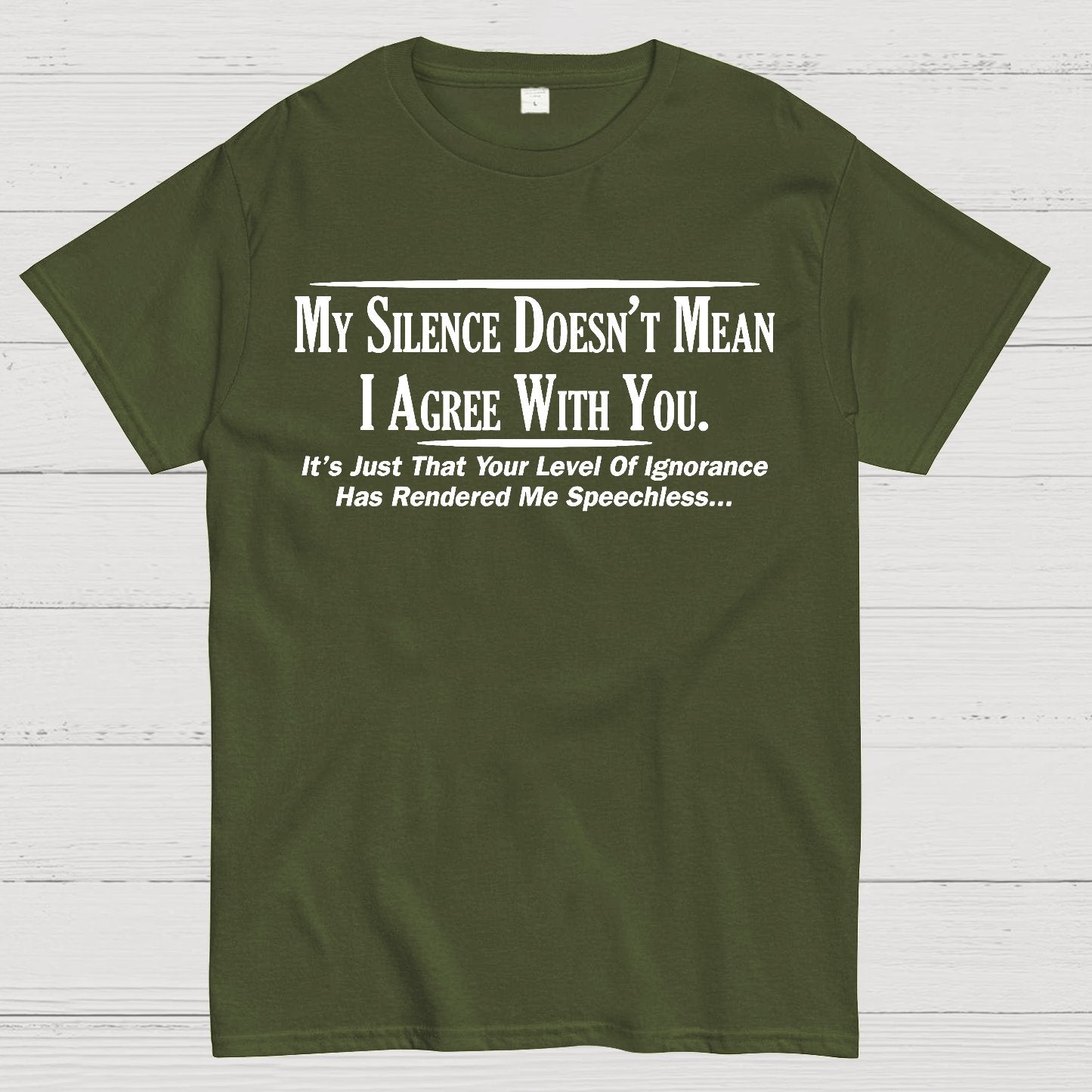 My Silence Doesn't Mean I Agree With You Geek T-Shirt
