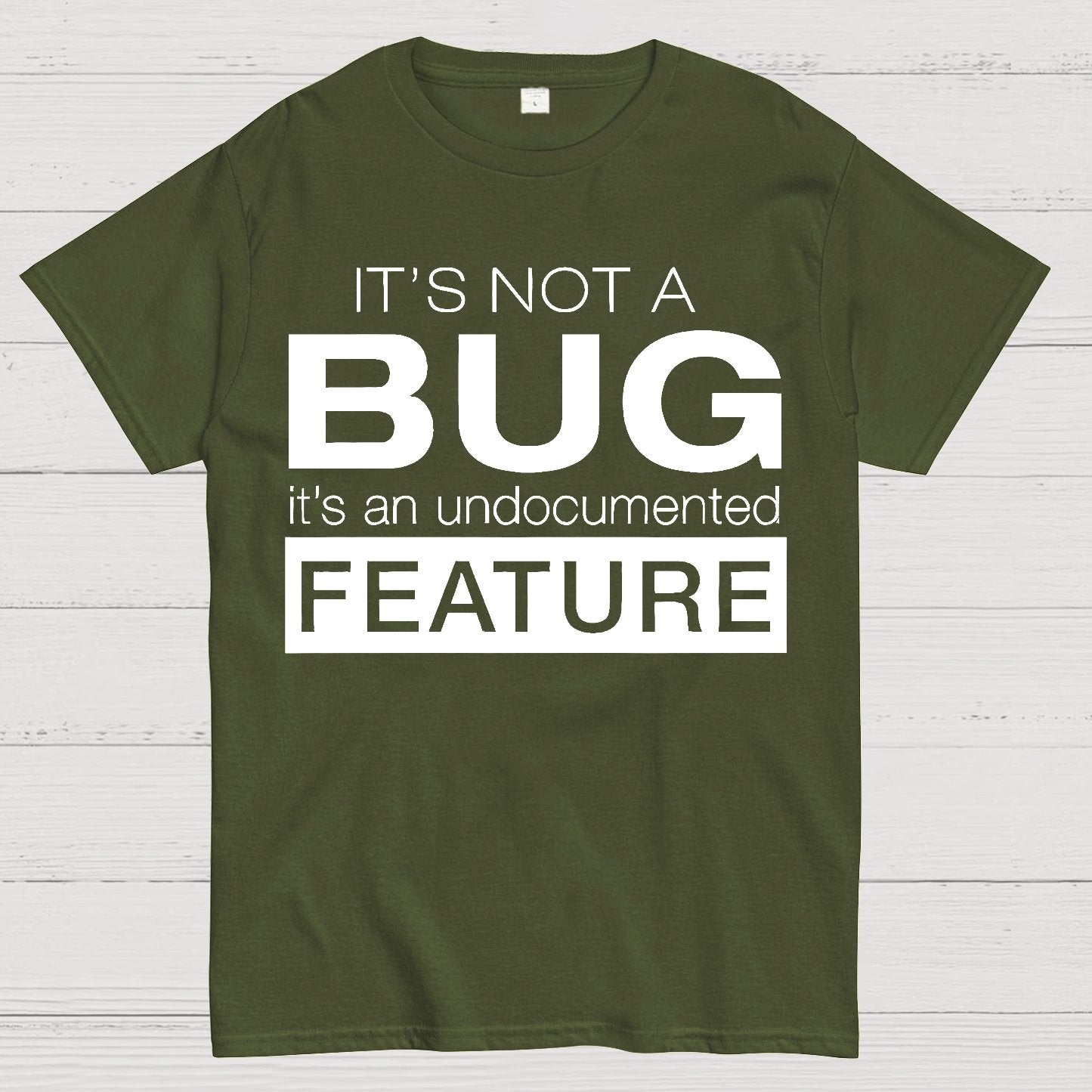 It's Not A Bug Geek T-Shirt