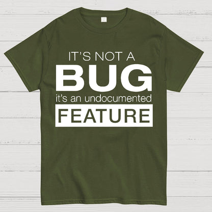 It's Not A Bug Geek T-Shirt