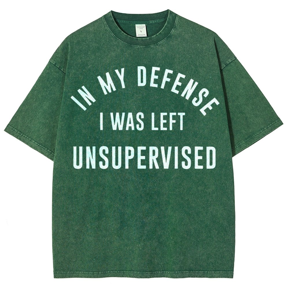 In My Defense, I Was Left Unsupervised. Vintage Distressed T-shirt