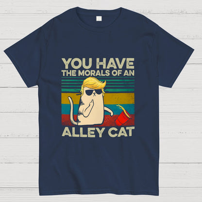 You Have The Morals of an Alley Cat Funny Sarcastic Cat Geeky T-Shirt