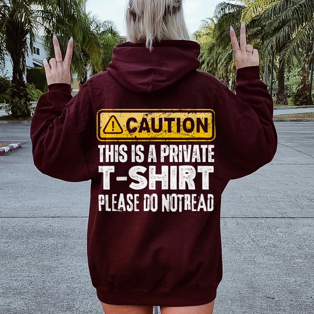 This Is A Private T-shirt Please Do Not Read Printed Back Unisex Cotton Hoodie