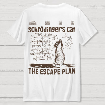 Schrodinger's Cat Escape Plan Front And Back Printing Geek T-Shirt