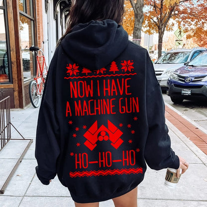 Now I Have a Machine Gun Ho-Ho-Ho Printed Back Unisex Cotton Hoodie