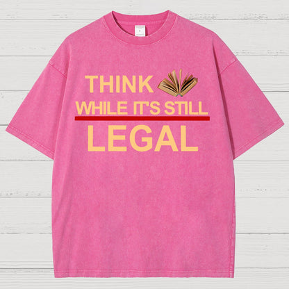 Think While Its Still Legal Vintage Distressed T-shirt