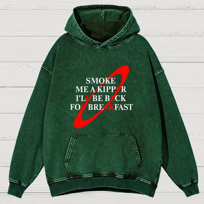 Smoke Me A Kipper I'll Be Back For Breakfast  Vintage Distressed Hoodie
