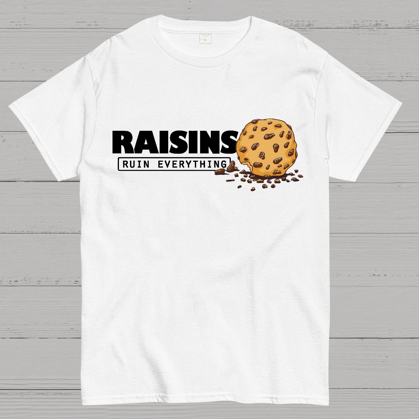 Raisins Ruin Everything Geek T-Shirt