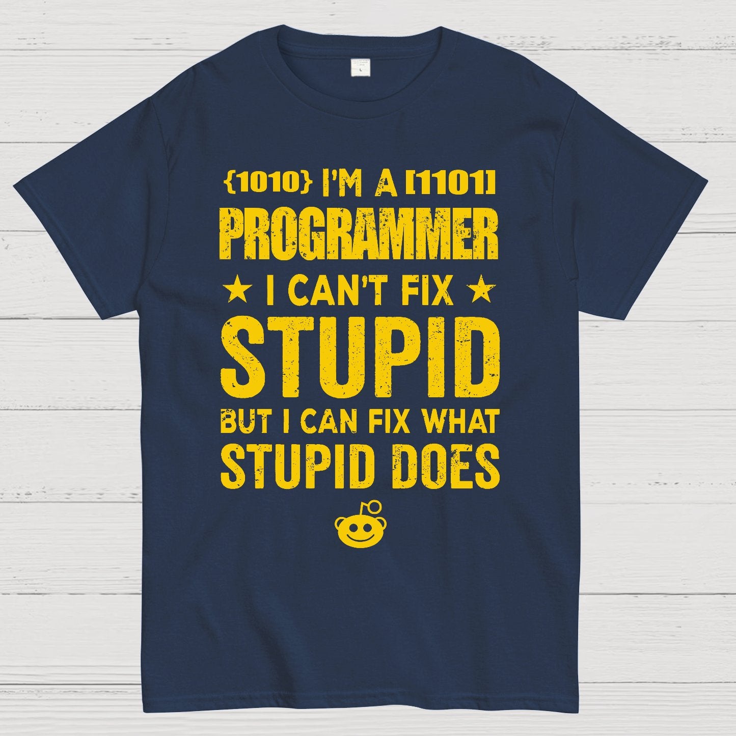 I Am A Programmer I Cant Fix Stupid Funny Geek T-Shirt