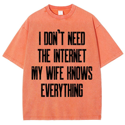 Funny Word I don't need the internet my wife knows everything Vintage Distressed T-shirt