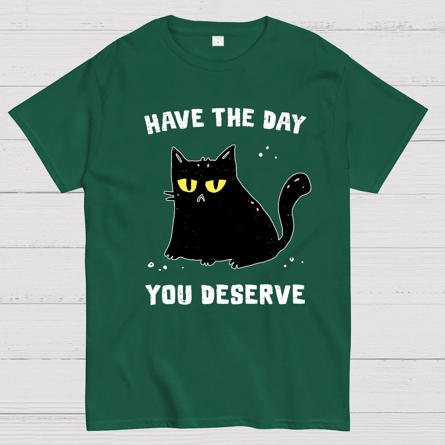 Have The Day You Deserve Karma Kitten Geek T-Shirt