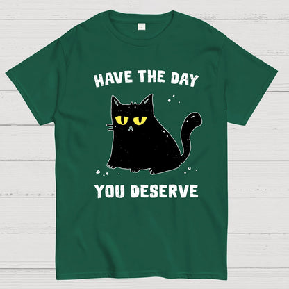 Have The Day You Deserve Karma Kitten Geek T-Shirt
