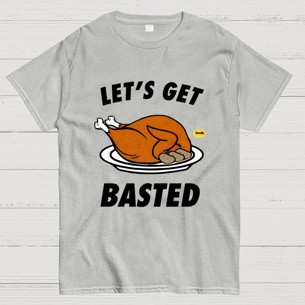Let's Get Basted Geek T-Shirt