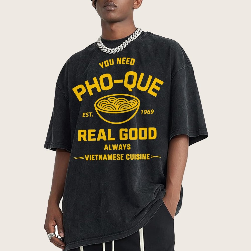 You Need Pho-que Real Good Vintage Distressed T-shirt