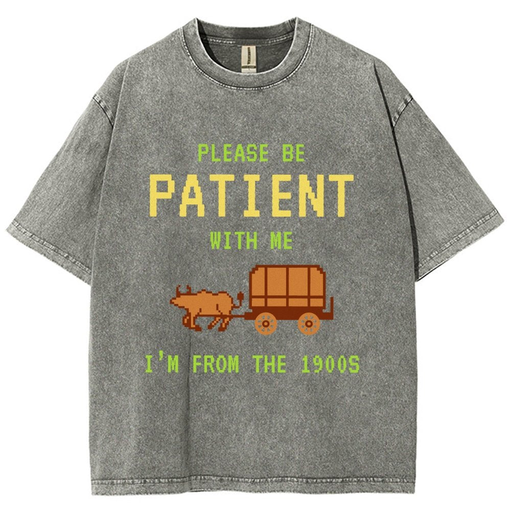 Please Be Patient With Me I'm From The 1900s Vintage Distressed T-shirt