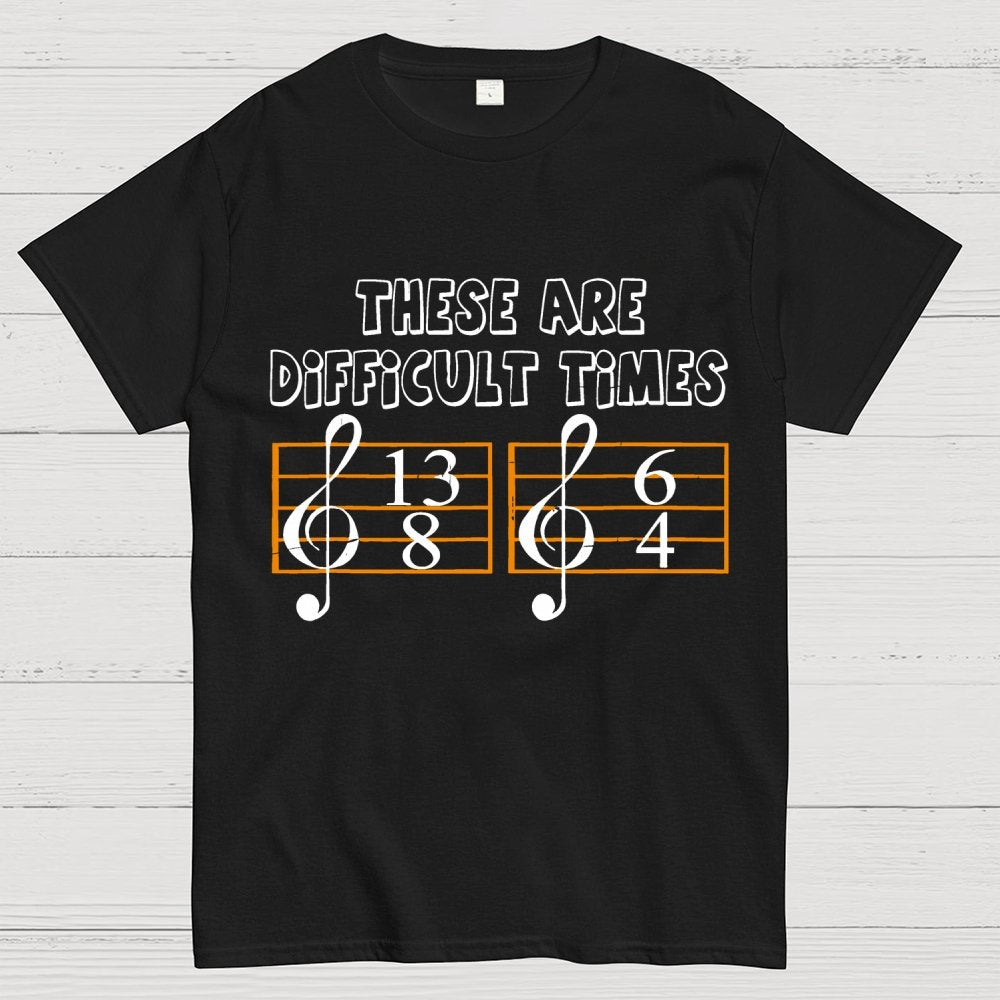 These Are Difficult Times Geek T-Shirt