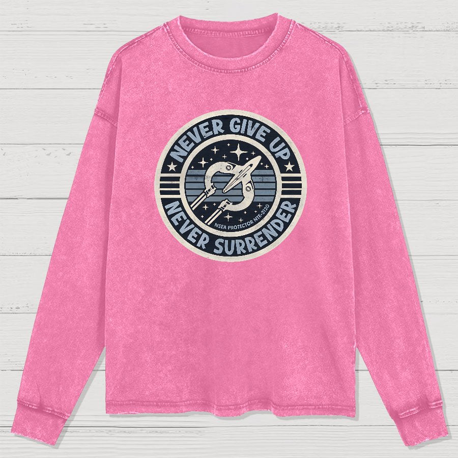 Never Give Up Never Surrender! Geek Washed Long Sleeve Tee