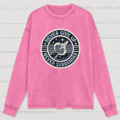 Never Give Up Never Surrender! Geek Washed Long Sleeve Tee