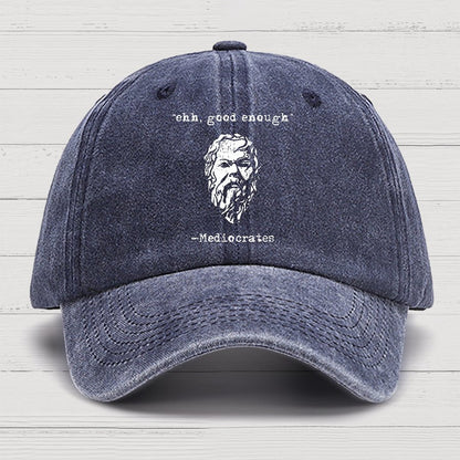 Mediocrates eh Good Enough Cotton Hat