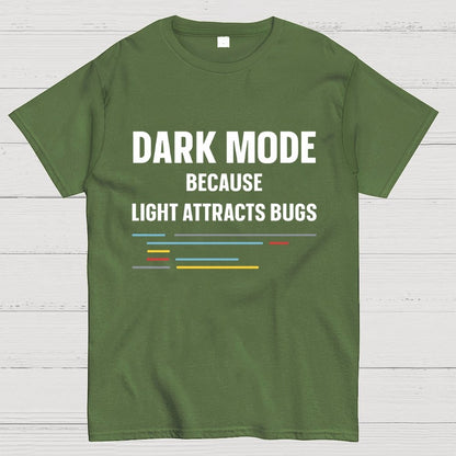 Dark Mode Because Light Attracts Bugs Unisex Geek T-Shirt