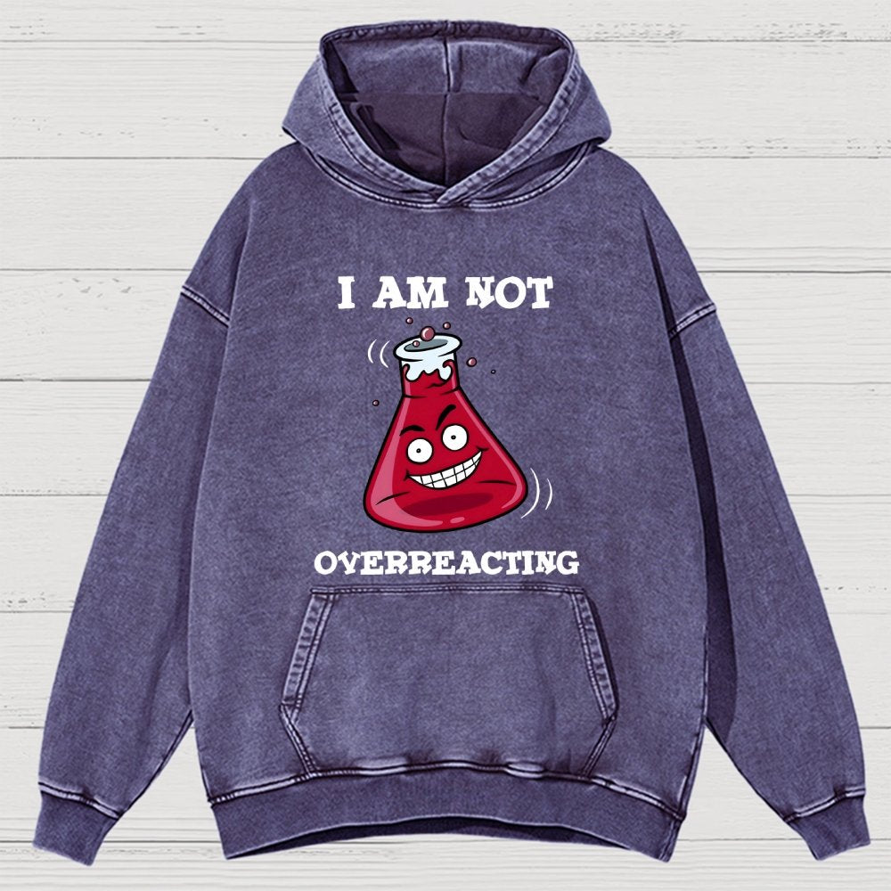 I Am Not Overreacting Vintage Distressed Hoodie