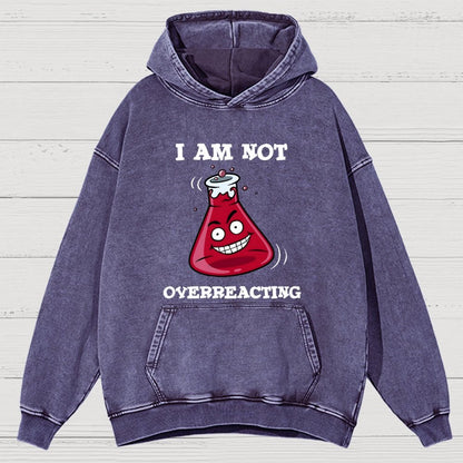 I Am Not Overreacting Vintage Distressed Hoodie