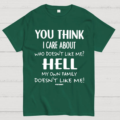 You Think I Care About Funny Geek T-Shirt