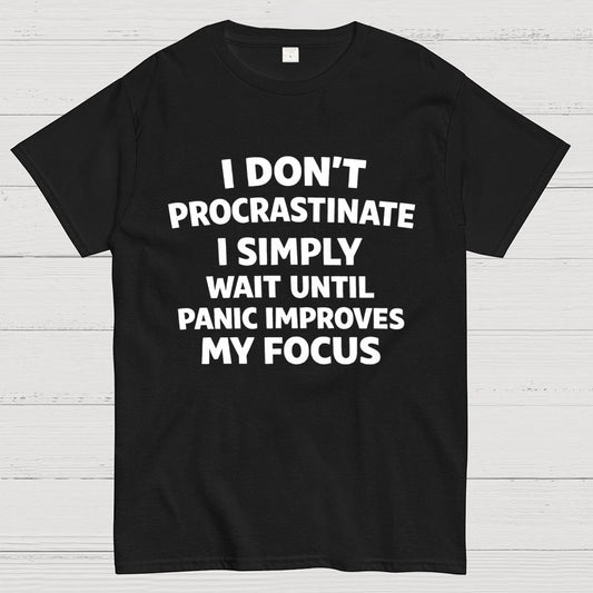 I Don't Procrastinate Geek T-Shirt